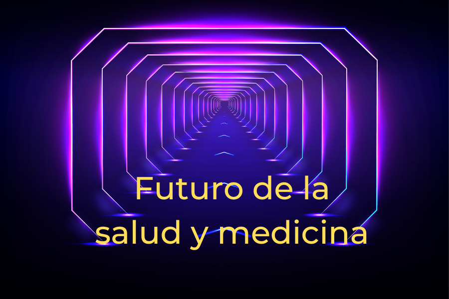 Anticipando el futuro de la salud y la medicina